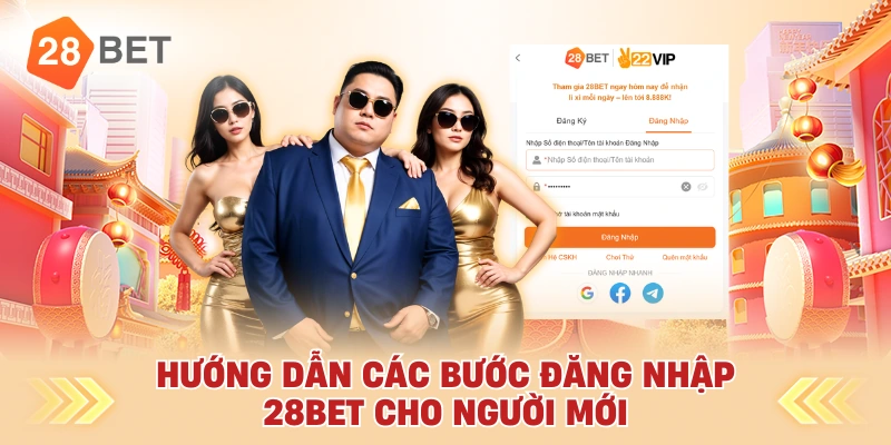 Hướng Dẫn Các Bước Đăng Nhập 28bet Cho Người Mới